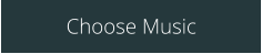 Choose Music